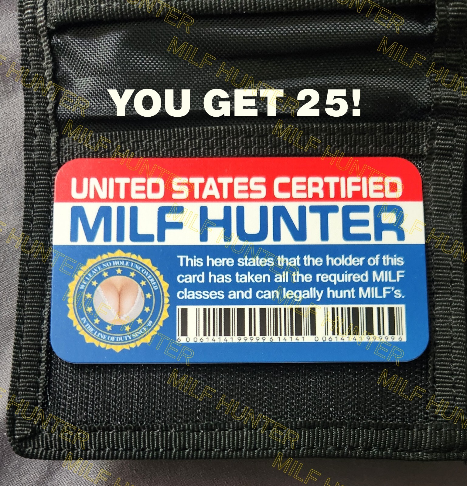 MILF HUNTER Novelty ID. You get 25! Great for parties, bars, bachelor parties!