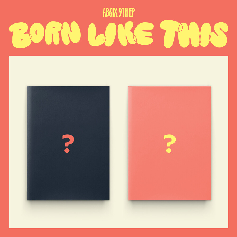 AB6IX BORN LIKE THIS 9th EP Normal Ver Random CD+Photobook+Photocard+Etc+Track#
