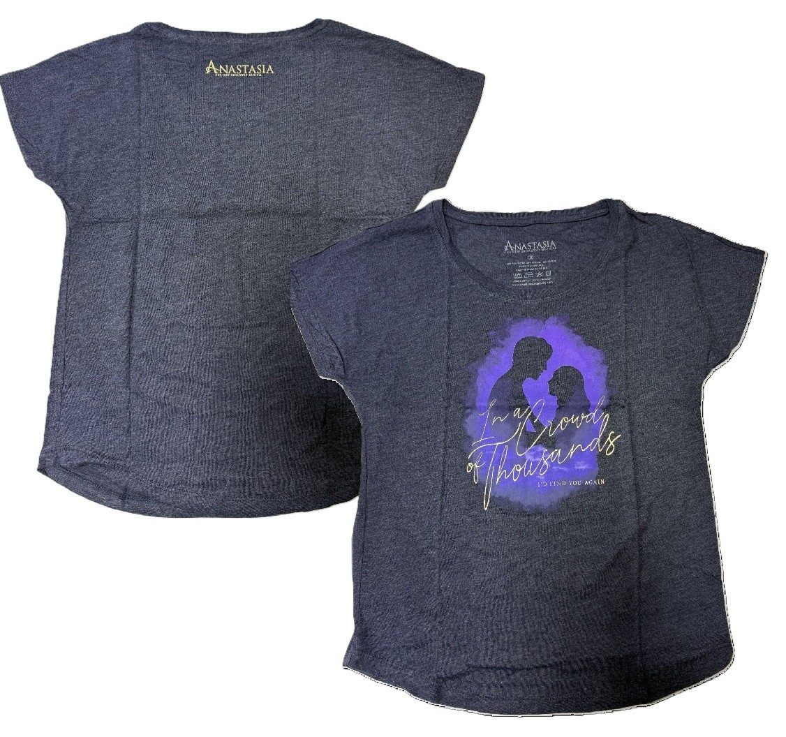 ANASTASIA The Musical BROADWAY +WOMEN’S IN A CROWD OF THOUS TEE T-SHIRT + NEW +