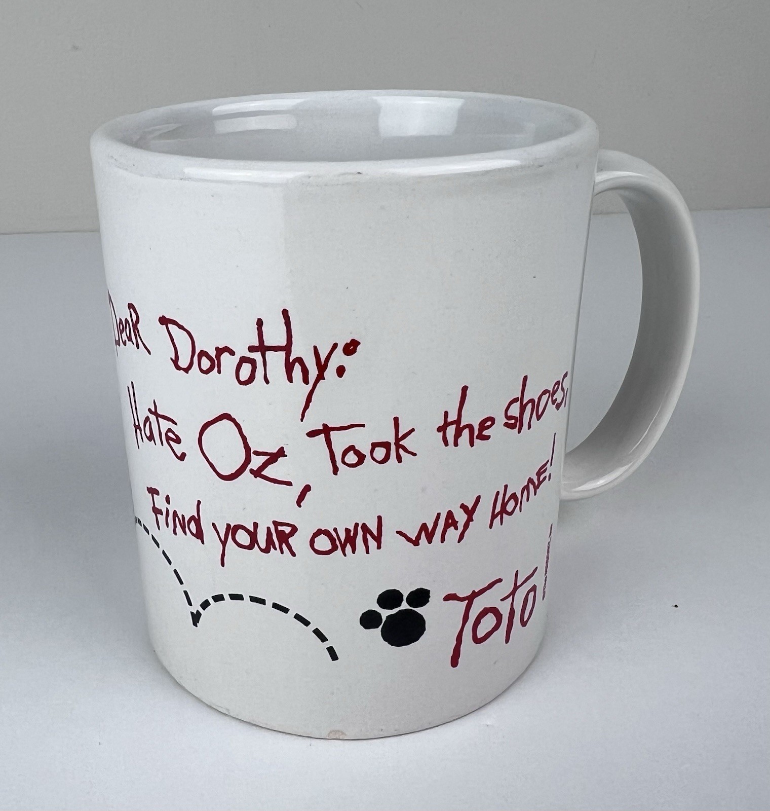 Wizard Of Oz “Dear Dorothy: Hate Oz, Took the Shoes” – Toto Coffee Cup Mug
