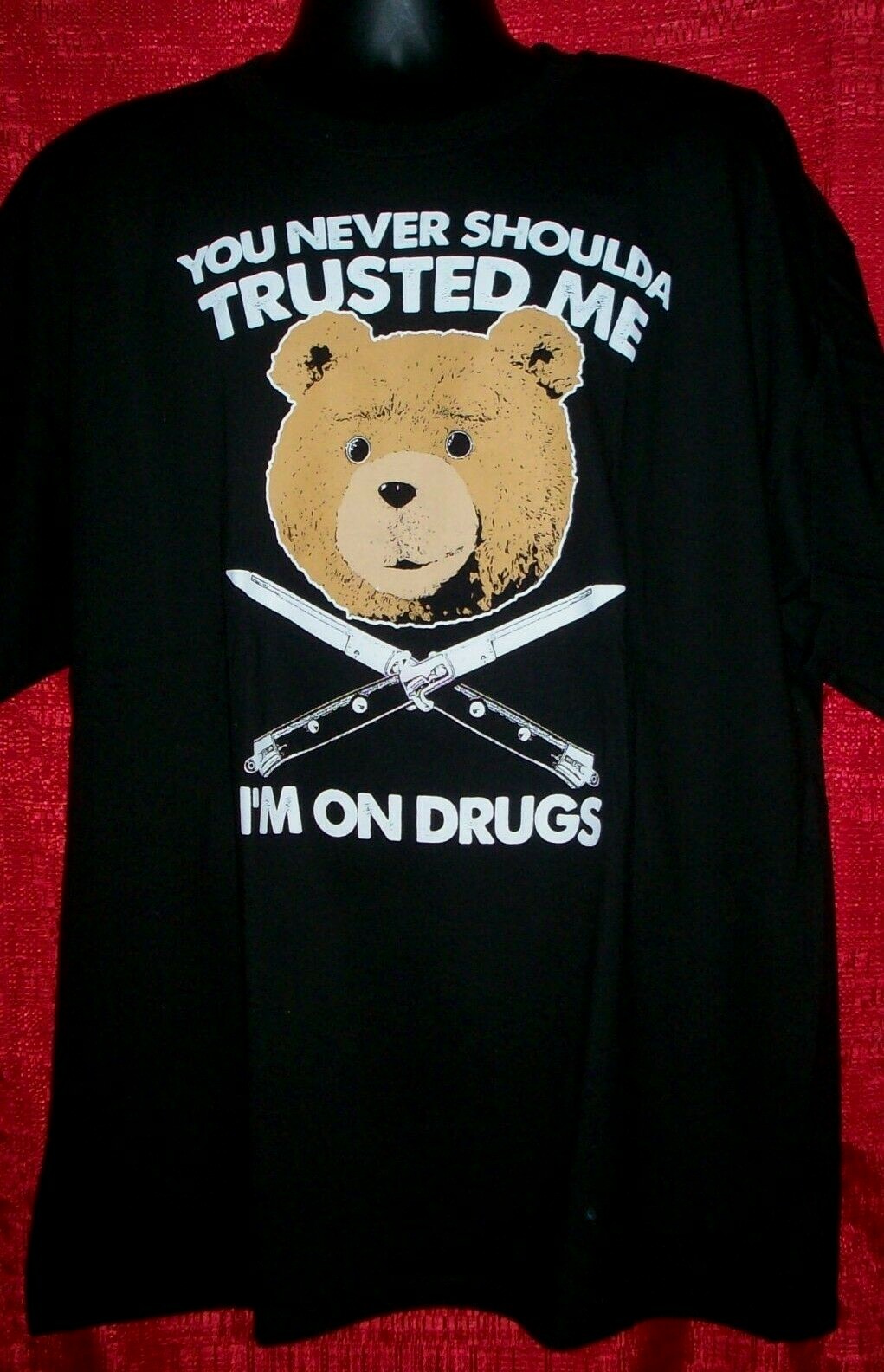 TED “Don’t Trust Me..I’m on Drugs” Mens Adult 2XL Unisex T-Shirt – New