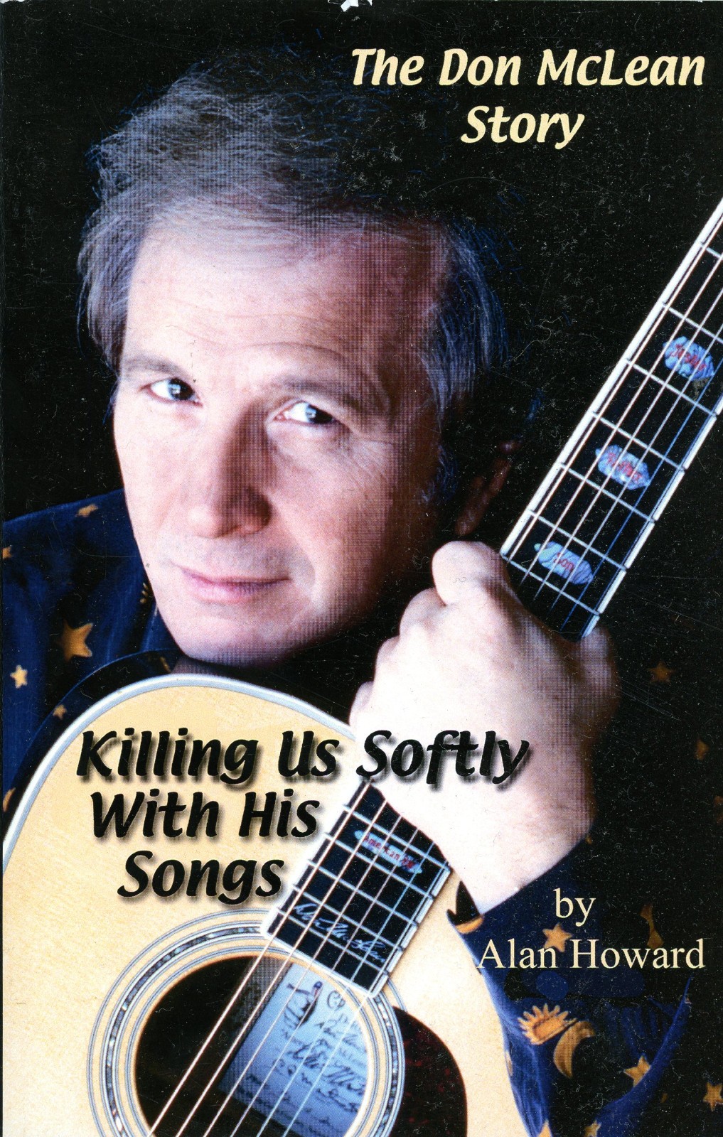 Don McLean signed biography – Killing Us Softly With His Songs: Don McLean Story