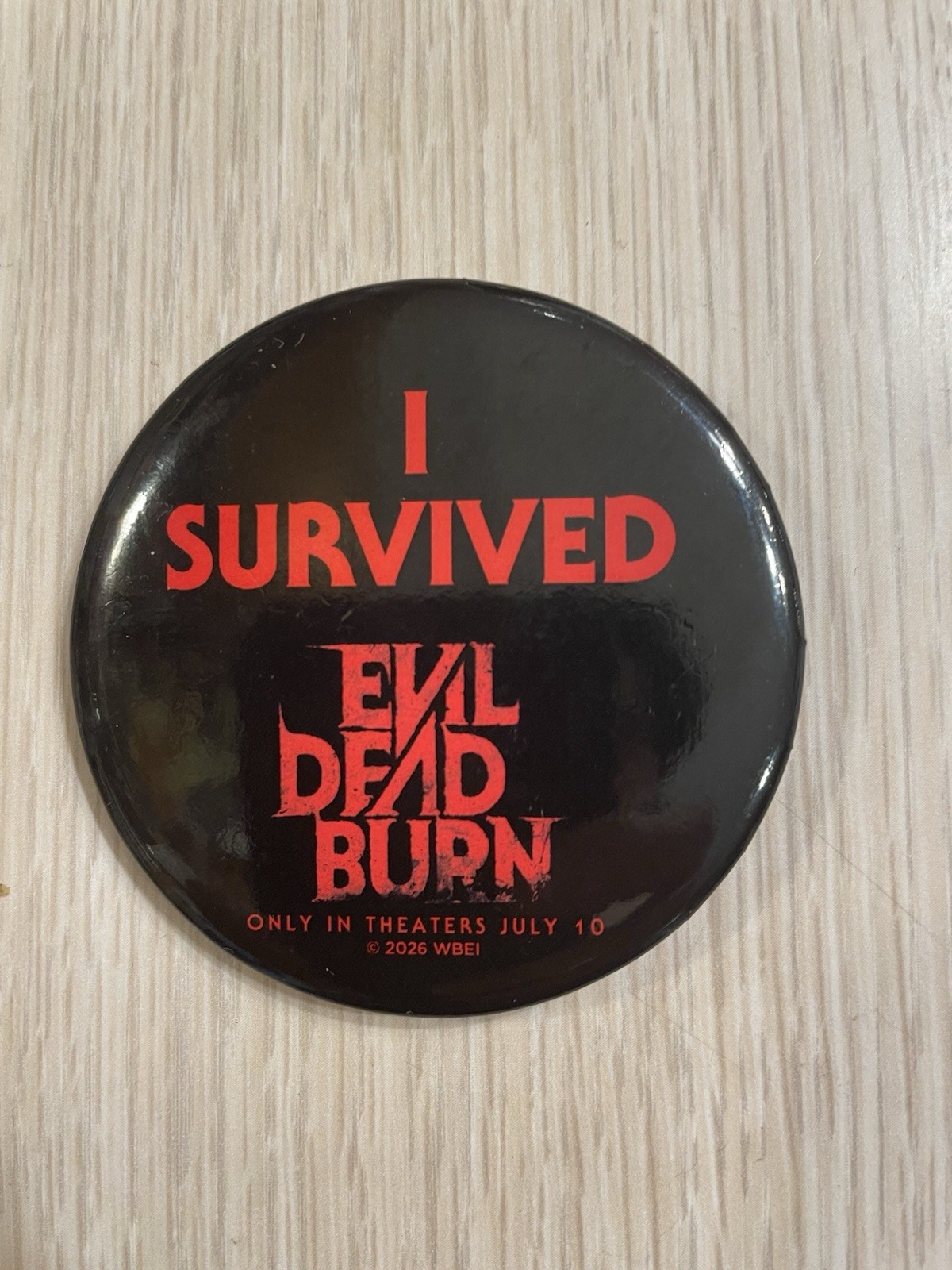 EVIL DEAD BURN BUTTON I SURVIVED! WARNER BROTHERS AMC MOVIE 7/10/26 NEW MINT!