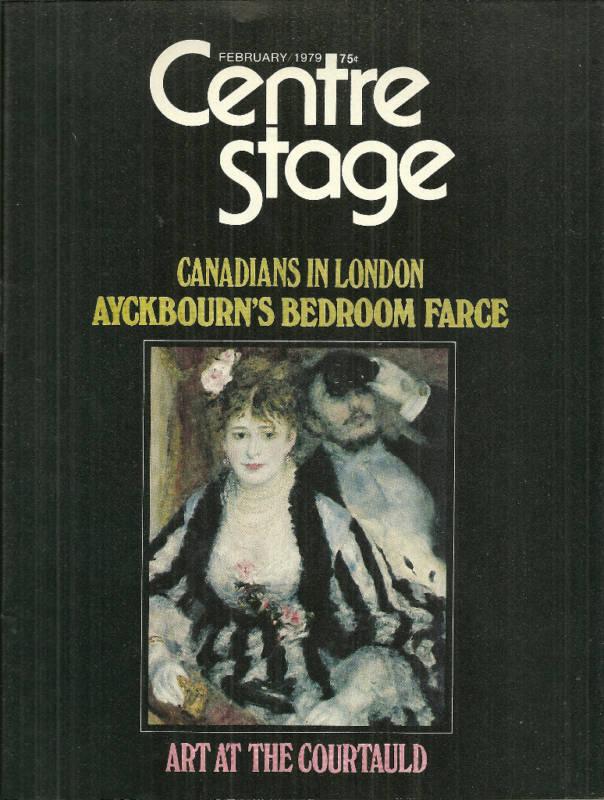 Centre Stage Magazine February 1979 Canadians in London Art at the Courtauld