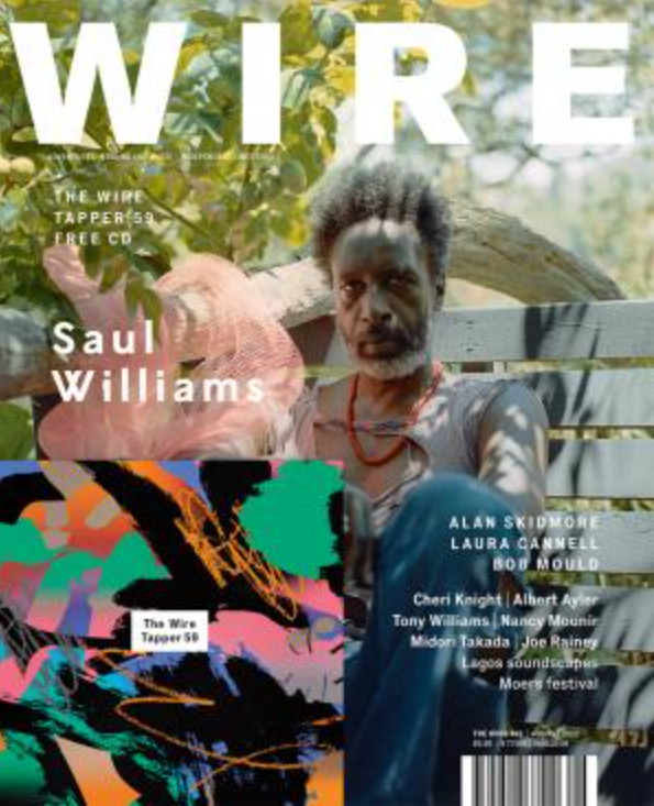 THE WIRE MAGAZINE | #462 AUG 2022 | SAUL WILLIAMS – CD INCLUDED