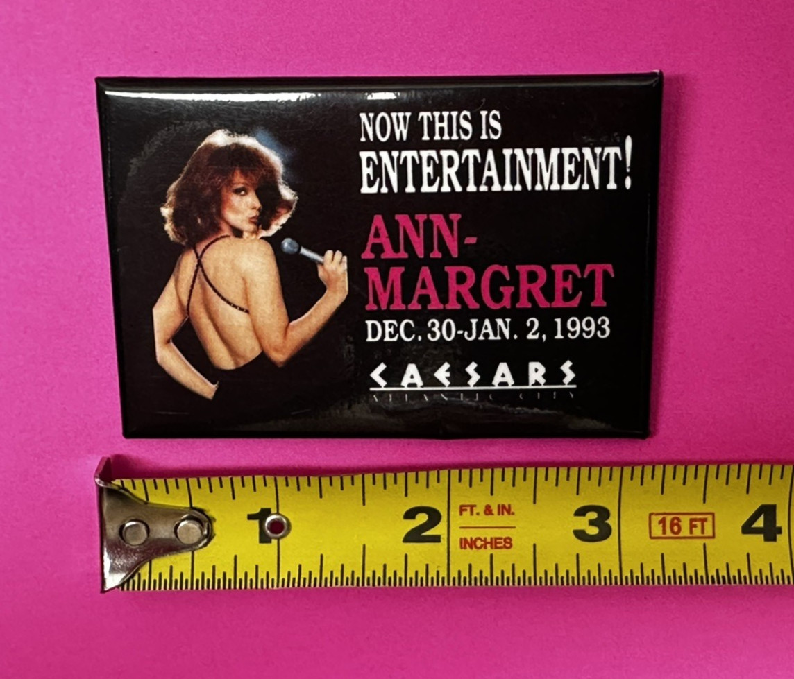 Ann Margret Show Pin/Button Caesars Casino Atlantic City 1993 Concert(VERY RARE)