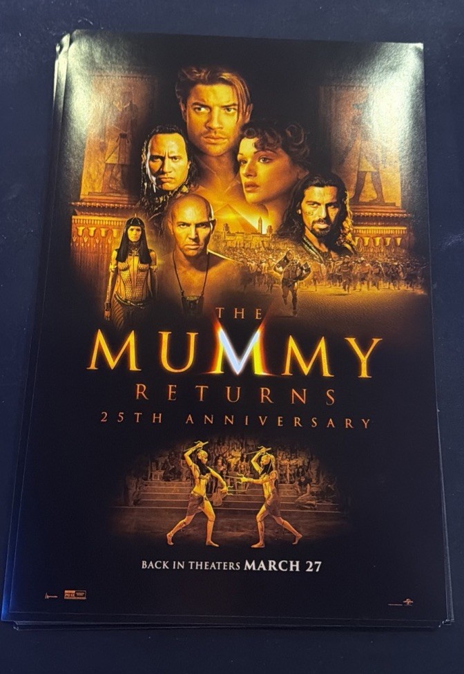 The Mummy Returns-25th Anniversary-11 X 17 CINEMARK Limited Edition PROMO Poster