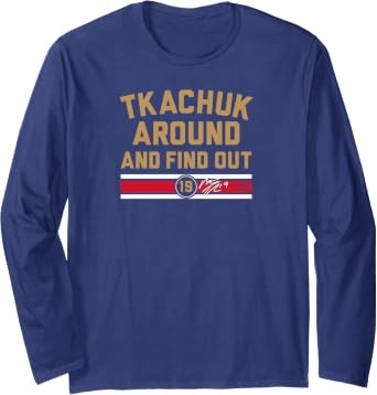 Florida Hockey Matthew Tkachuk “Around and Find Out” Long Sleeve T-Shirt