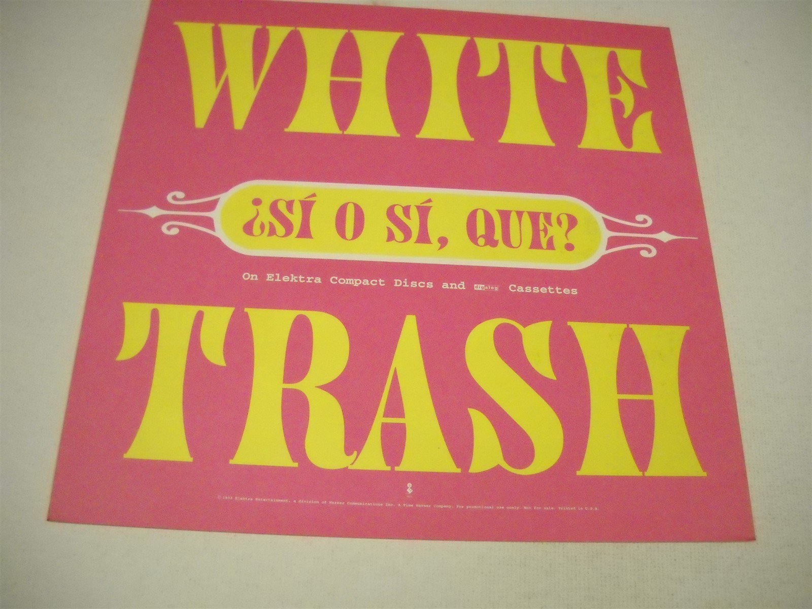 WHITE TRASH 2-sided original PROMO ONLY Display Decorator Flat ?SI O SI QUE?