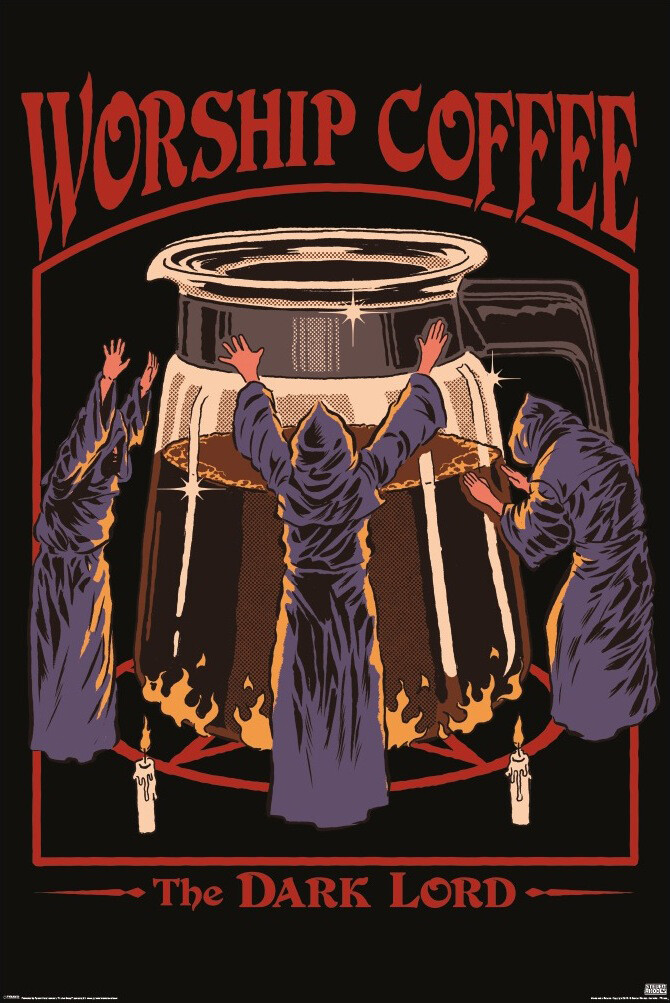 STEVEN RHODES WORSHIP COFFEE THE DARK LORD 24×36 POSTER COLLEGE HUMOR ART COMEDY