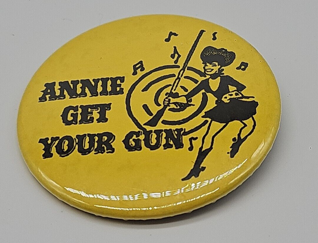 Vintage Annie Get Your Gun Musical Theater Pinback Button