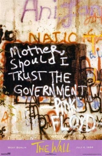Pink Floyd ~ The Wall ~ Mother, Should I Trust The Government ~ Berlin ~ Poster