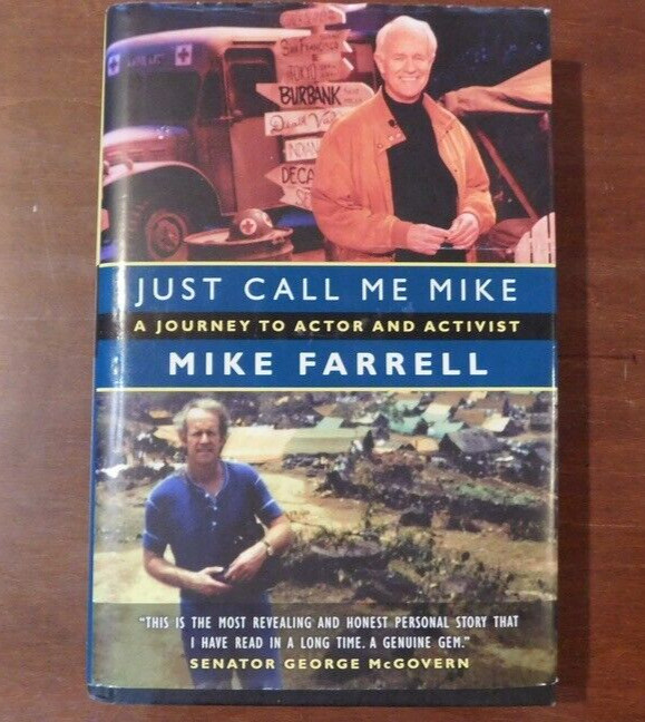 MIKE FARRELL SIGNED BOOK -JUST CALL ME MIKE HC in VF