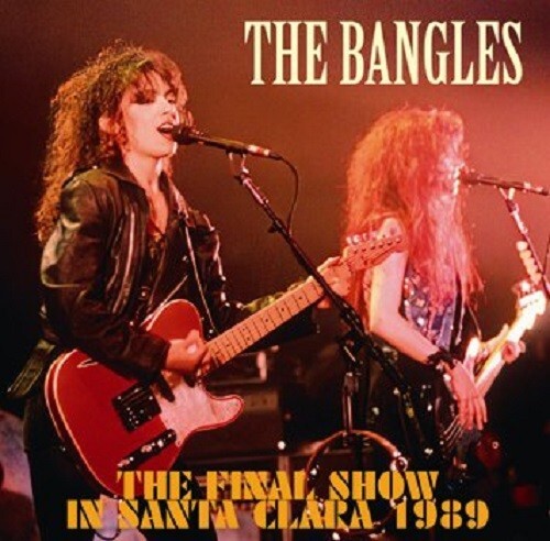 THE BANGLES – THE FINAL SHOW IN SANTA CLARA 1989 (1CD)