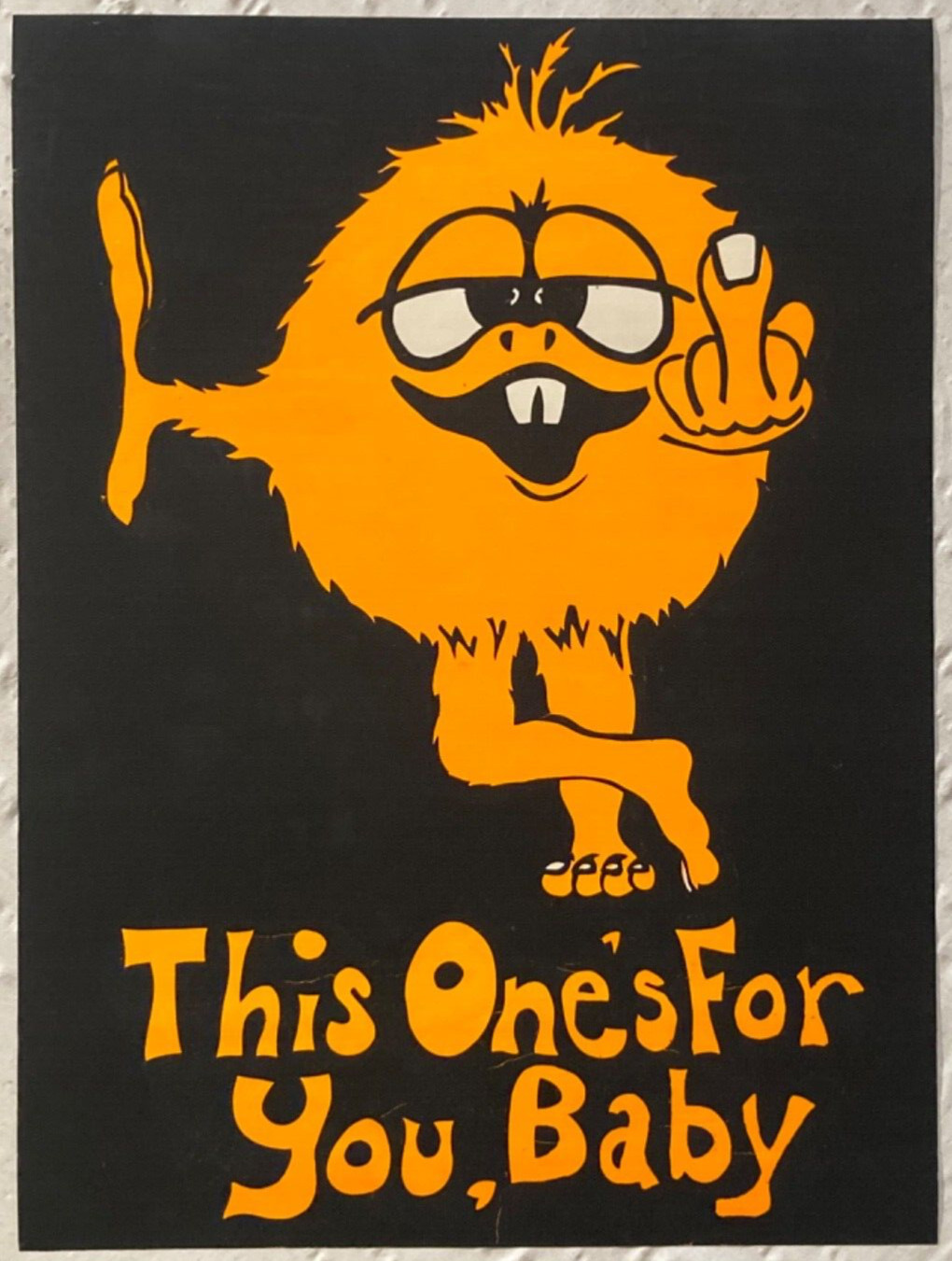 This One’s For You Baby Flippin Bird Blacklight Poster ‘70 Head Shop Heavy Stock