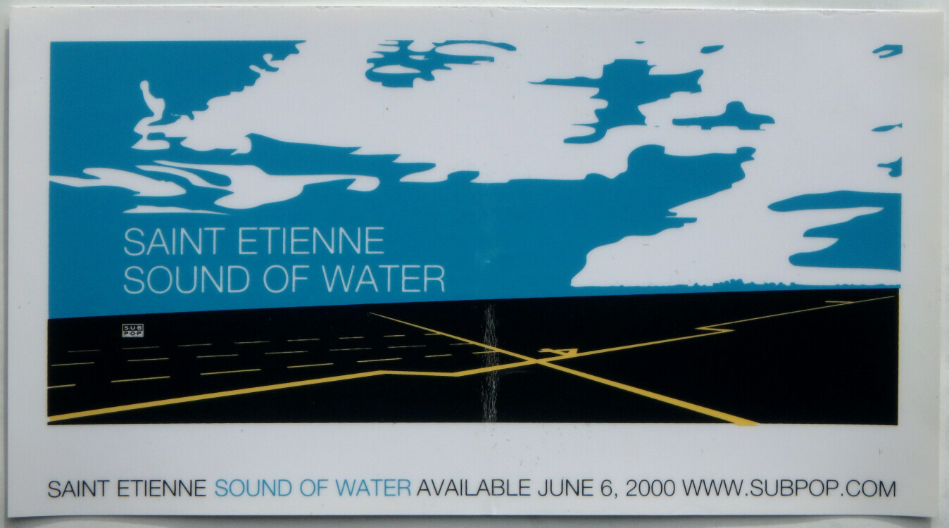 SAINT ETIENNE “Sound of Water” 2000 US Sub Pop Promo Static Window Cling Sticker