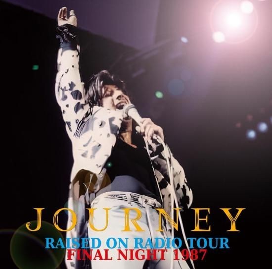 JOURNEY / RAISED ON RADIO TOUR : FINAL NIGHT 1987 (2CD)
